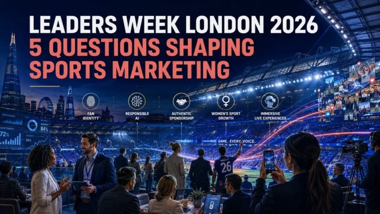 Leaders Week London 2026 sports marketing event highlighting fan identity, AI, sponsorship, women’s sport and immersive live experiences