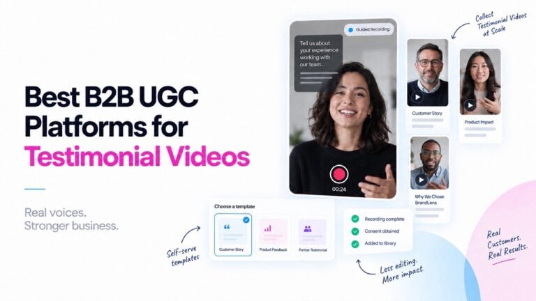 Best B2B UGC platforms for testimonial videos, featuring vertical customer recordings, guided video prompts, and customizable templates.